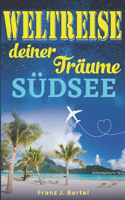 Weltreise deiner Träume
