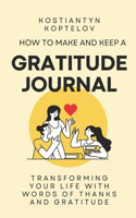 How to make and Keep a Gratitude Journal