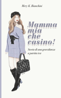 Mamma mia che casino!