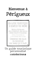 Bienvenue à Périgueux: Un guide touristique personnalisé