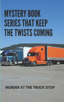 Mystery Book Series That Keep The Twists Coming: Murder At The Truck Stop: Stories About Cedar Bay Scary Mystery