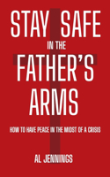 Stay Safe In The Father's Arms