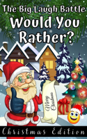 The Big Laugh Battle Would You Rather? Christmas Edition