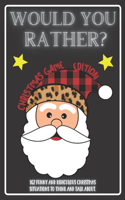 Would You Rather Christmas Game Edition