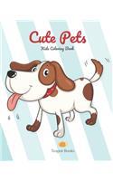 Cute Pets - Kids Coloring Books