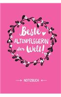 Beste Altenpflegerin der Welt: Notizbuch als Geschenk für eine Altenpflegerin - A5 / liniert - Geschenke für Pflegerin zum Geburtstag oder Weihnachten