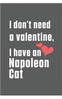 I don't need a valentine, I have a Napoleon Cat: For Napoleon Cat Fans
