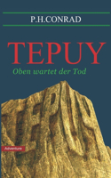 Tepuy: Oben wartet der Tod
