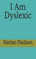 I Am Dyslexic