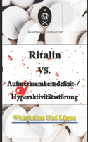 Ritalin VS. Aufmerksamkeitsdefizit-Hyperaktivitätsstörung - Wahrheiten und Lügen