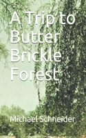 Trip to Butter Brickle Forest