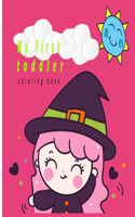 My First Toddler Coloring Book: FUN AND AWSOME HALLOWEEN GIFT, activity book, including ; fun numbers; coloring pages; animals; shapes and more age4_8 SIZE:8,5*11PAGES 70