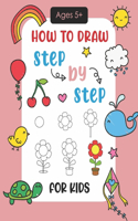 How to Draw Step by Step for Kids Ages 5+