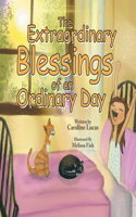 Extraordinary Blessings of an Ordinary Day