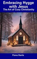 Embracing Hygge with Jesus
