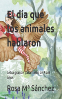 día que los animales hablaron