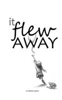 It flew away