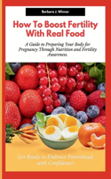 How to Boost Fertility with Real Food