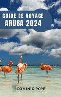 Guide de Voyage Aruba 2024