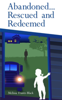 Abandoned... Rescued and Redeemed