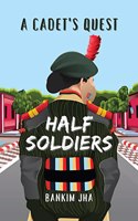 Half Soldiers : A Cadet's Quest