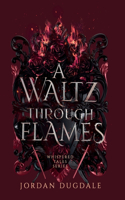 Waltz Through Flames