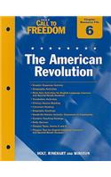 Holt Call to Freedom Chapter 6 Resource File: The American Revolution: With Answer Key