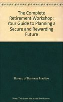 The Complete Retirement Workshop: Your Guide to Planning a Secure and Rewarding Future