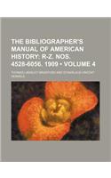 The Bibliographer's Manual of American History (Volume 4); R-Z. Nos. 4528-6056. 1909