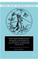 Mediterranean World of Alfonso II and Peter II of Aragon (1162-1213)