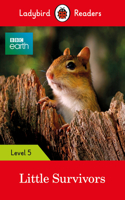 Ladybird Readers Level 5 - BBC Earth - Little Survivors (ELT Graded Reader): (Ladybird Readers)