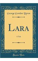 Lara: A Tale (Classic Reprint)