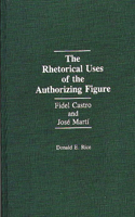 Rhetorical Uses of the Authorizing Figure