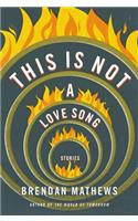 This Is Not a Love Song