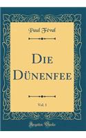 Die Dünenfee, Vol. 1 (Classic Reprint)