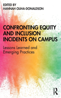 Confronting Equity and Inclusion Incidents on Campus: Lessons Learned and Emerging Practices