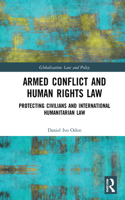 Armed Conflict and Human Rights Law: Protecting Civilians and International Humanitarian Law