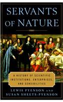 Servants of Nature: A History of Scientific Institutions, Enterprises and Sensibilities (Norton History of Science)