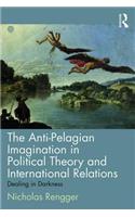 The Anti-Pelagian Imagination in Political Theory and International Relations