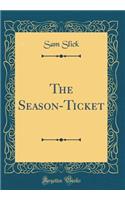 The Season-Ticket (Classic Reprint)