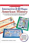 Interactive 3-D Maps: American History: American History: Easy-to-assemble 3-d Maps That Students Make And Manipulate to Learn Key Facts And Concepts-in a Kinesthetic Way! Grades 4-8