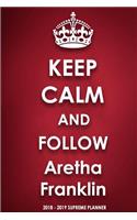 Keep Calm and Follow Aretha Franklin 2018-2019 Supreme Planner