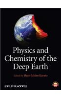 Physics and Chemistry of the Deep Earth