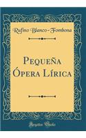 Pequeï¿½a ï¿½pera Lï¿½rica (Classic Reprint)