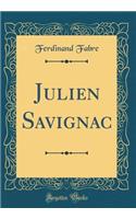 Julien Savignac (Classic Reprint)