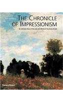 The Chronicle of Impressionism: An Intimate Diary of the Lives and World of the Great Artists
