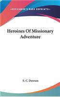 Heroines Of Missionary Adventure