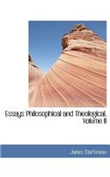 Essays Philosophical and Theological, Volume II