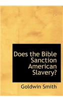 Does the Bible Sanction American Slavery?