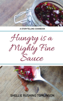 Hungry is a Mighty Fine Sauce